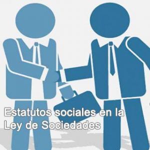 Estatutos sociales en la ley de sociedades